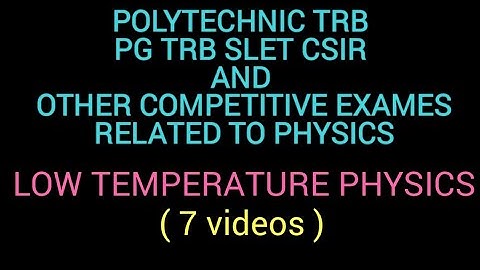 BV PHYSICS LOW-TEMPERATURE PHYSICS (7 VIDEOS)