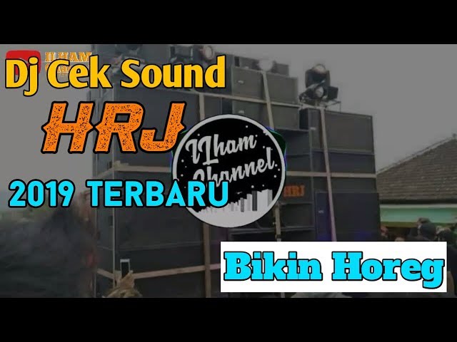 Dj Cek Sound Hrj Terbaru 2019 Bikin Horeg class=