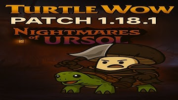 Turtle WoW: Nightmares of Ursol Patch 1.18.1 - New Zone, Dungeon, Raid & More!