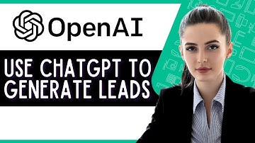 How to Use Chatgpt to Generate Leads (Lead Generation with Chatgpt)