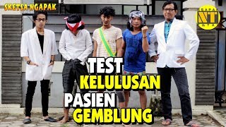 TES KELULUSAN PASIEN GEMBLUNG - Sketsa Ngapak Lucu Kebumen 'NGAPAK TOTAL'
