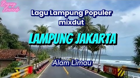LAMPUNG JAKARTA Lagu Lampung Populer voc.Alam Limau cipt.Robi Ratai