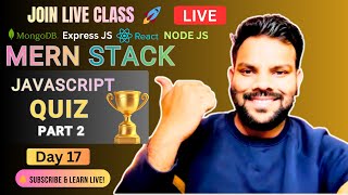 🚀 FREE LIVE MERN Stack Course | Day 17 | JavaScript Quiz Part 2 (25 Questions) | JS Deep Dive MCQs