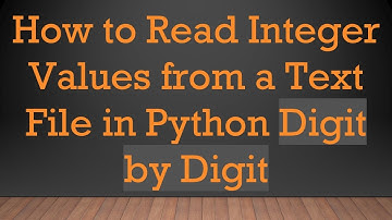 How to Read Integer Values from a Text File in Python Digit by Digit