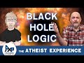 Logic Breaks Down In A Blackhole | Jelmer-(NL) The Atheist Experience 24.41