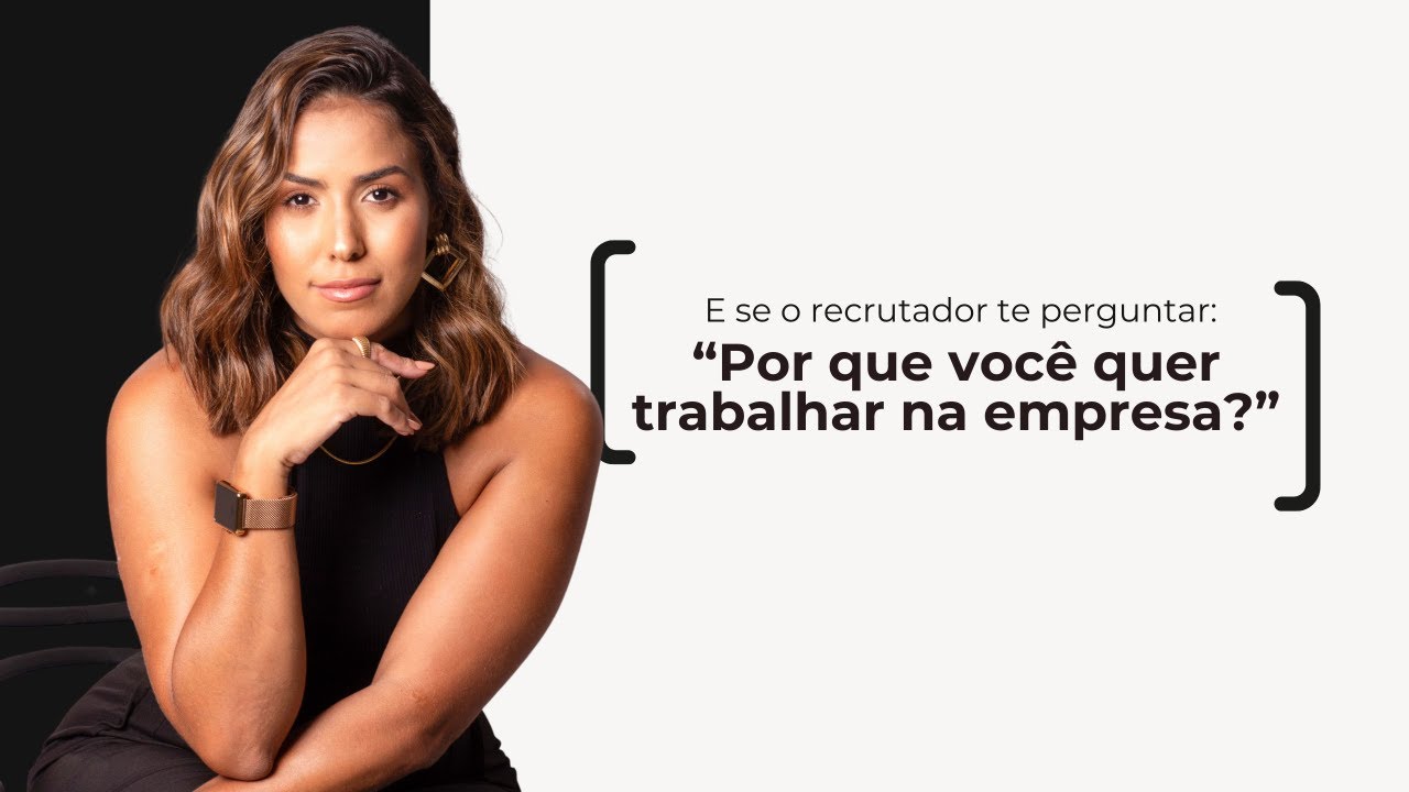 Como responder: Por que quer trabalhar nessa empresa? - YouTube
