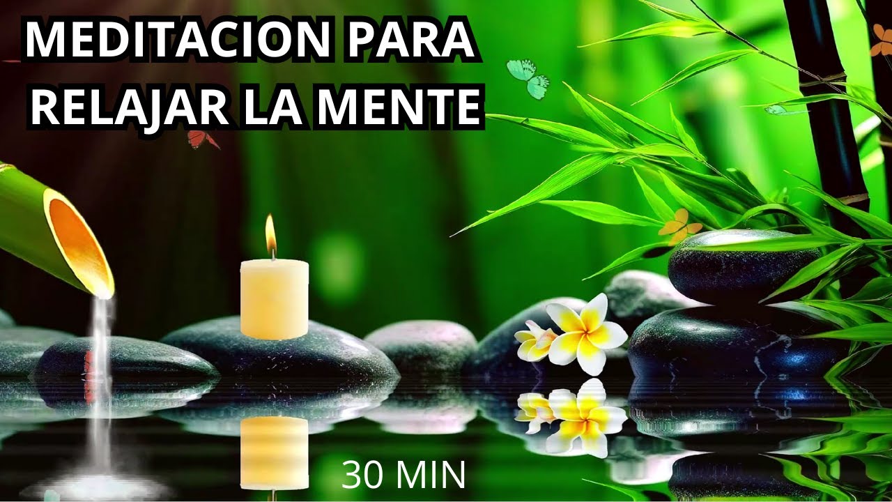 MEDITACION PARA CALMAR LA MENTE MUSICA RELAJANTE 4K VIDEO MEDITA Y ...