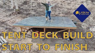 BUILDING A 16 x 12 TENT DECK IN ALASKA FOR OUR CANVAS TENT