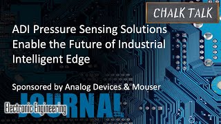 ADI Pressure Sensing Solutions Enable the Future of Industrial Intelligent Edge -- ADI and Mouser