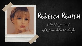 Rebecca Reusch - Aussage aus der Nachbarschaft