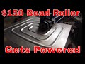 Building  a Cheap Power Driven Bead Roller