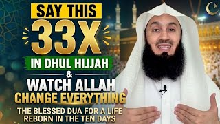 Say This 33X In Dhul Hijjah & Watch Allah Change Everything!