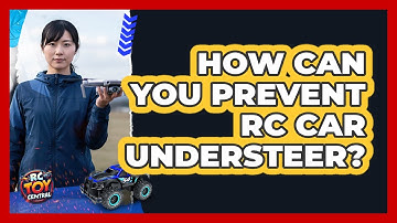 How Can You Prevent RC Car Understeer? - RC Toy Central