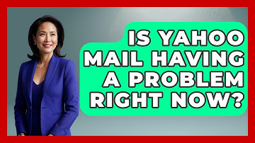 Is Yahoo Mail Having A Problem Right Now? - TheEmailToolbox.com