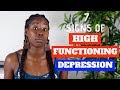 7 THINGS PEOPLE WITH HIGH FUNCTIONING DEPRESSION STRUGGLE WITH