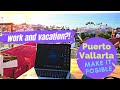 Workation 2022 in Puerto Vallarta!!