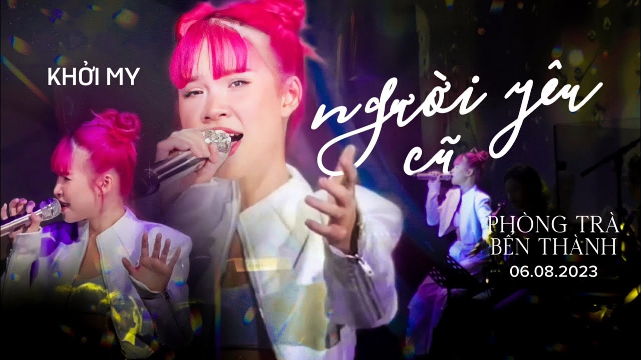 Khởi My Hát Live Người Yêu Cũ | Phòng Trà Bến Thành 06/08/2023