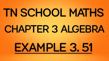 TN SAMACHEER MATHS CHAPTER 3 ALGEBRA     EXAMPLE 3.51