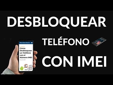 Cómo Desbloquear un Teléfono con el Número IMEI