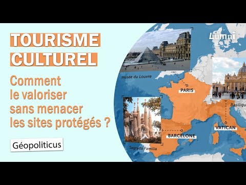Le tourisme culturel : entre valorisation et protection | Géopoliticus | Lumni