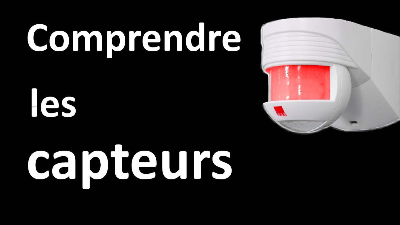 Comprendre les capteurs - YouTube