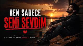 Ben Sadece Seni Sevdim