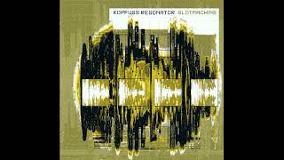 Kopfuss Resonator - Slotmachine [full album] [HQ]