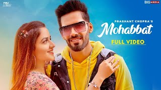 Mohabbat (Official Video) Prashant Chopra | Punjabi Songs 2020