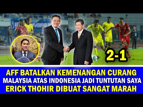 🔴 ERICK THOHIR MARAH BESAR ‼️ AFF Batalkan Kemenangan Malaysia vs Indonesia U-23, Jadi Tuntutan Saya