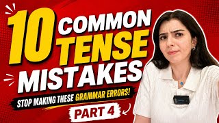 10 Common English Tense Mistakes (Part 4) /Stop Making These Grammar Errors!