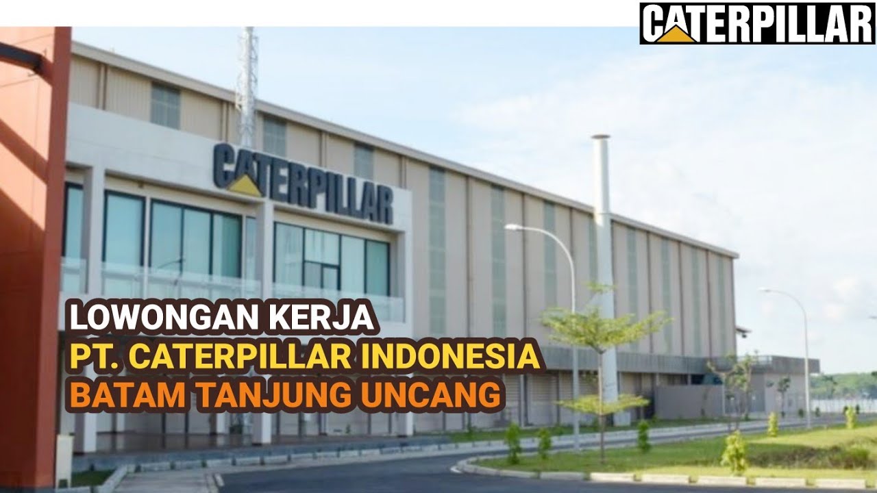 PT Caterpillar Indonesia Batam Tanjung Uncang Info Lowongan Kerja Batam