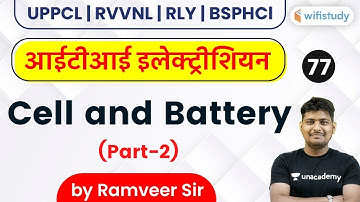 8:30 AM - UPPCL/RVVNL/RLY/BSPHCL | ITI Electrician by Ramveer Rajput | Cell and Battery (Part-2)