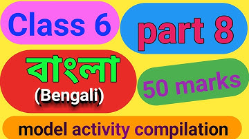 Class 6 Bengali model activity task part 8 , class Vi model activity compilation