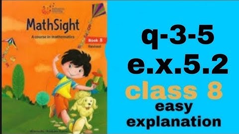 q-3-5/e.x.5.2/class 8/mathsight/indiannica learning/by CBSE1-8GUIDE