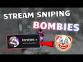 Stream sniping bombies disrespected