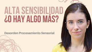 ¿Alta Sensibilidad o Desorden de Procesamiento Sensorial? / MAMÁ VALIENTE