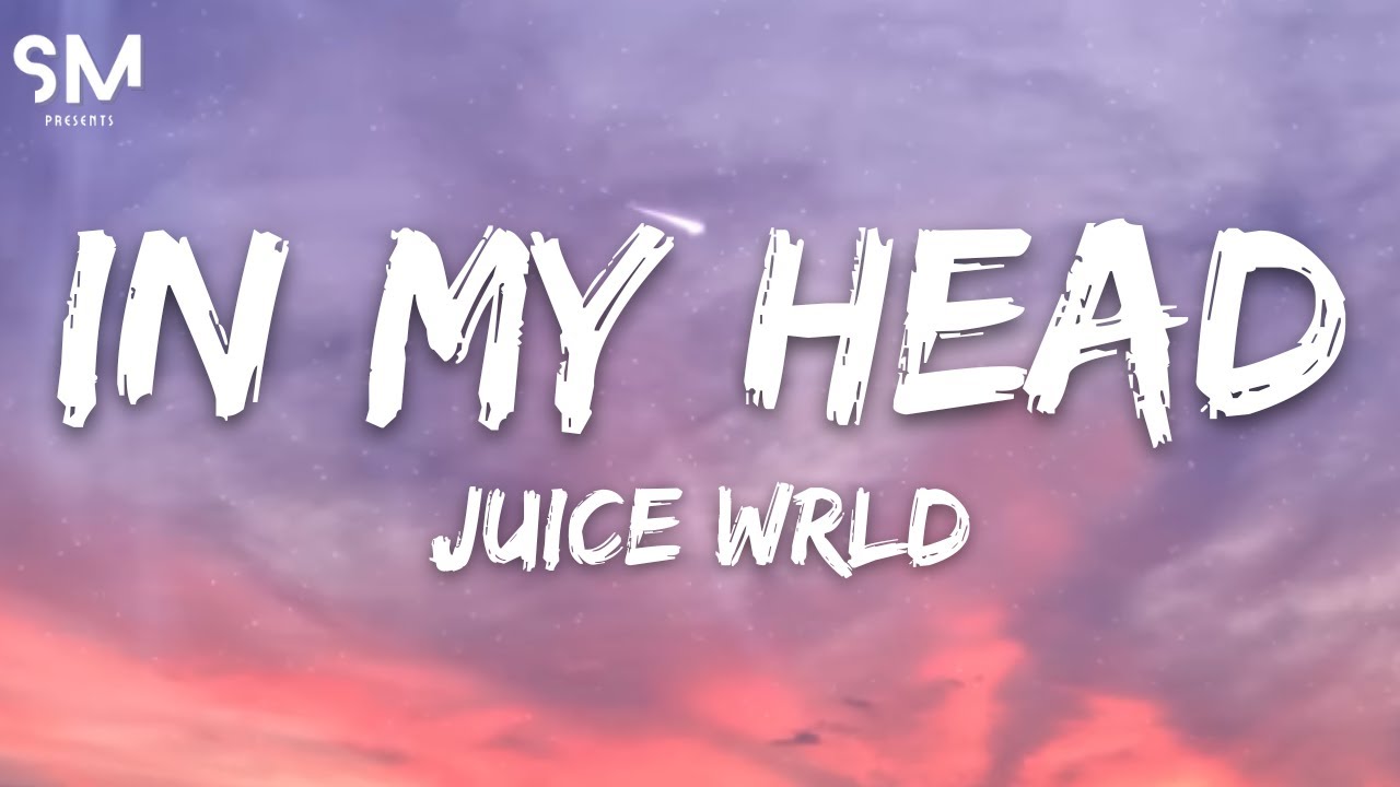 Juice WRLD In My Head (Lyrics) YouTube Juice WRLD In My Head (Lyrics) YouTube