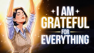 Comienza tu día con gratitud | Estoy agradecido por todo