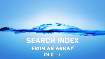 How To Search Any Index Of Array In C++