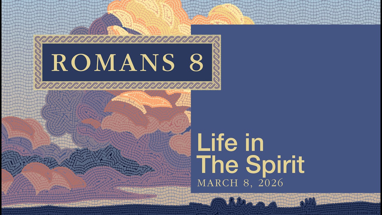 LIFE IN THE SPIRIT || Jeff Wells || Romans 8