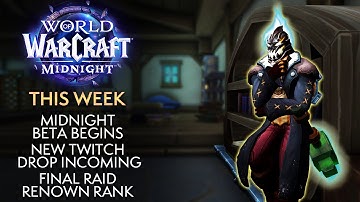 Midnight Beta THIS WEEK! How to Get In - This Week In Warcraft