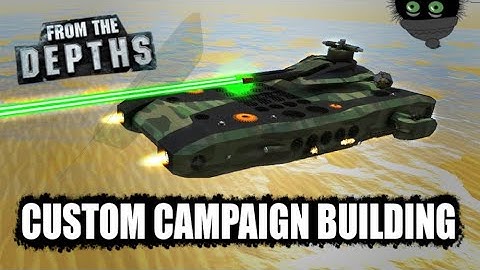 Laser Hovertank Continues! 🔦👍 From the Depths Custom Campaign Building