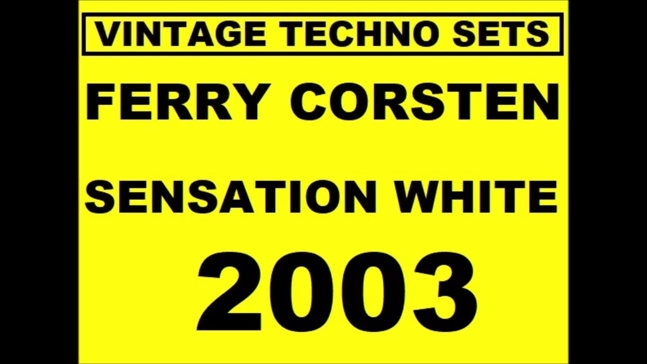 FERRY CORSTEN SENSATION WHITE 2003 - YouTube