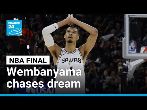 Wembanyama chases NBA dream ahead of Spurs-Nicks final • FRANCE 24 English