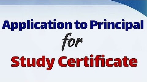 Write an Application to principal to issue Study Certificate in English Request Letter to Principal