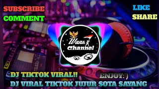 DJ VIRAL TIKTOK JUJUR SOTA SAYANG🎶🎶