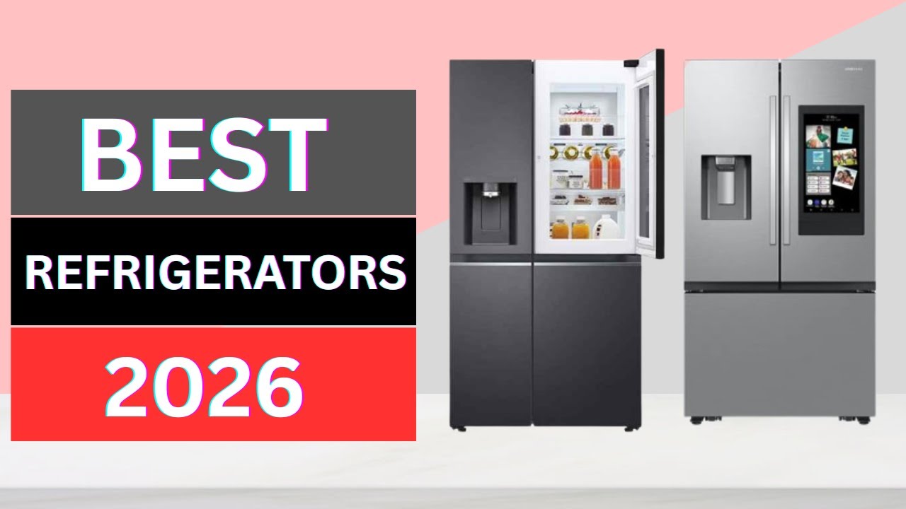 Best Refrigerators 2026 - Which One Should You Buy? - YouTube