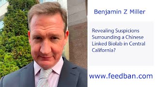 Revealing Suspicions Surrounding A Chinese Linked Biolab In Central California?