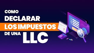 ✅ Como se DECLARAN los IMPUESTOS de una LLC  | TAXES USA