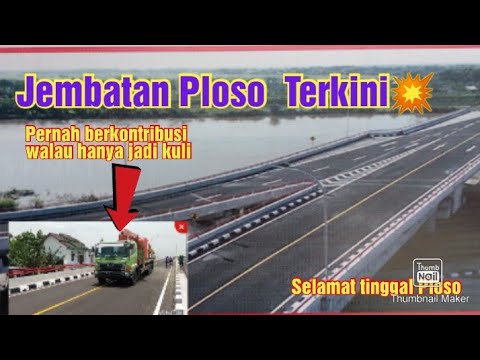 Jembatan Ploso Hari Ini ,Selamat Tinggal Ploso Bullohasbullohchannel.